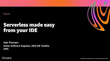 AWS re:Invent 2020: Serverless made easy from your IDE