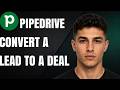 How To Convert A Lead To A Deal In Pipedrive
