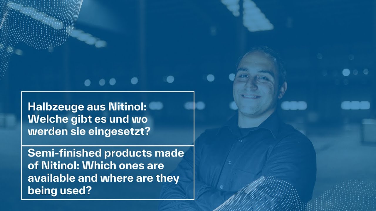 Semifinished products made of Nitinol // Halbzeuge aus Nitinol YouTube