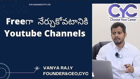 నేర్చుకోవటానికి Youtube Channels |Vanya Raj|CYC Guidance Pvt Ltd