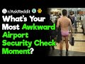 Awkward Airport Security Moments