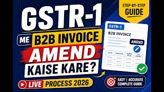 GSTR 1 Amendment of B2B Invoice | B2B Invoice Amendment in GST | How To Amend GSTR 1 After Filing