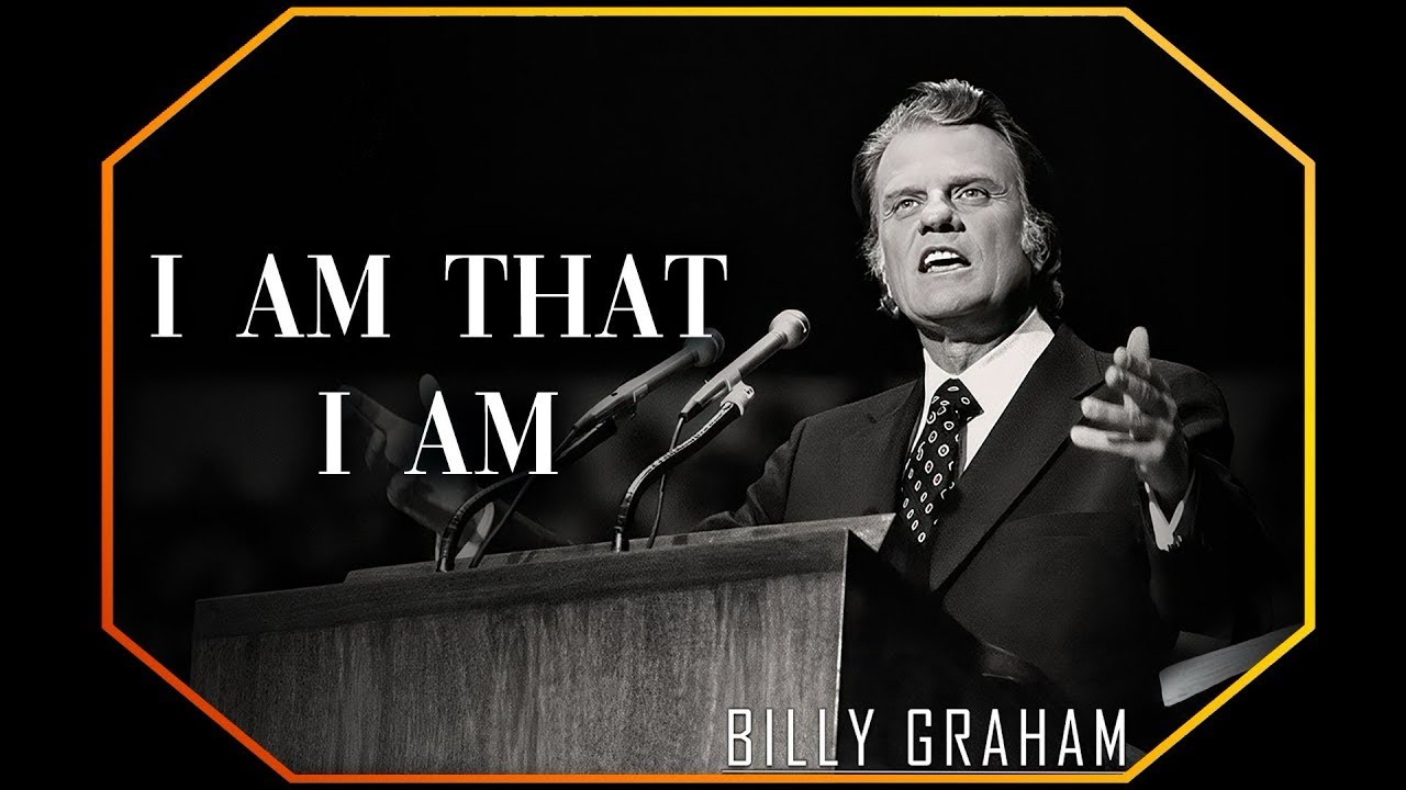 I AM that I AM | Billy Graham Sermon #BillyGraham #Gospel #Jesus #Christ
