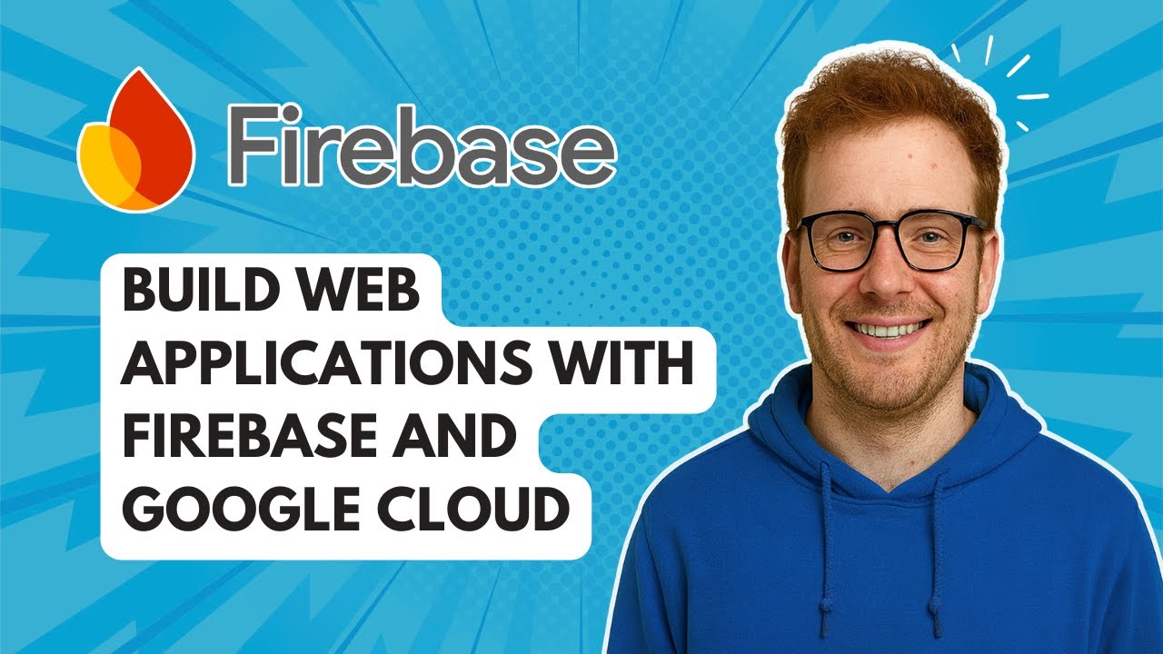 Build Web Applications with Firebase and Google Cloud [2025 Guide ...