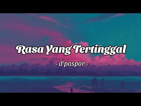 Rasa Yang Tertinggal - D'Paspor ( Lirik ) 
