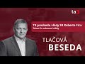 TK predsedu vlády SR Roberta Fica
 Téma: Po rokovaní vlády
