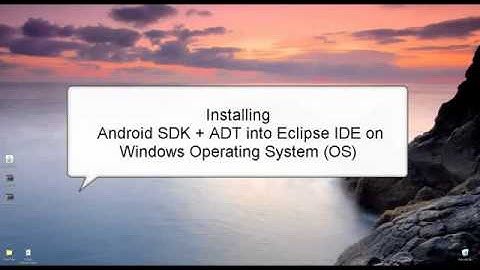 How to Install Android SDK + ADT into Eclipse IDE
