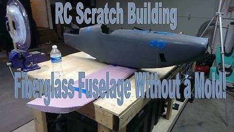 RC Scratch Building - Fiberglass Fuselage Without a Mold
