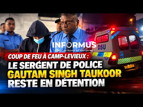 Coup de feu à Camp-Levieux : le sergent de police Gautam Singh Taukoor reste en détention