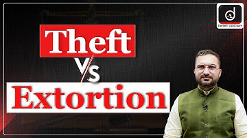 Theft and Extortion: Meaning and Differences | Drishti Judiciary