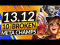 10 NEW BROKEN Champions for Patch 13.12 - BEST Champs to MAIN - LoL Meta Guide