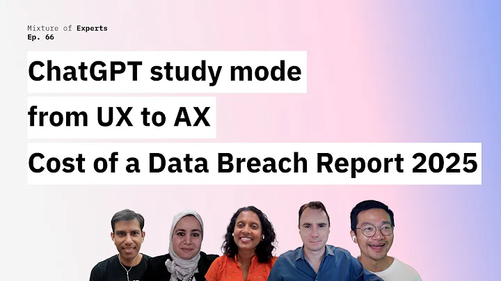 ChatGPT study mode, shift from UX to AX and Cost of a Data Breach Report 2025