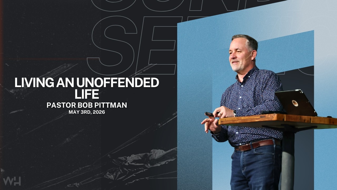 Living an Unoffended Life || Pastor Bob Pittman