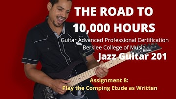 Berklee Jazz Guitar 201 Assignment 8.1: Play the Comping Etude as Written