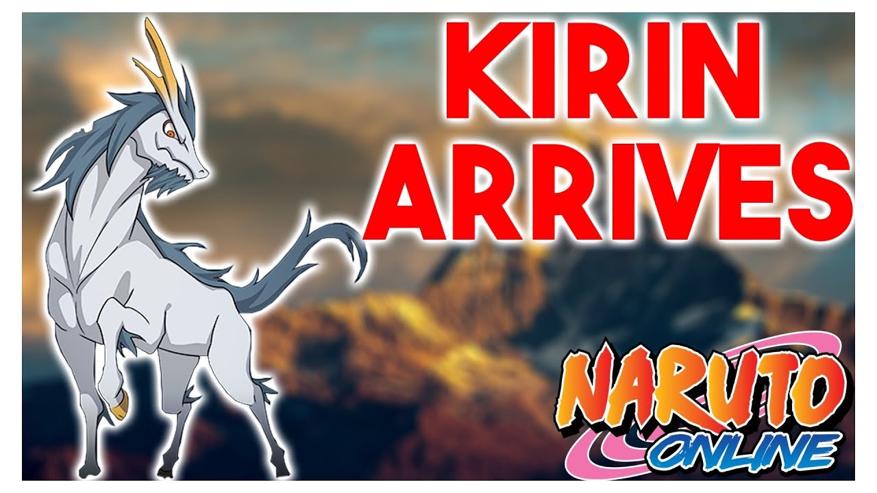 KIRIN ARRIVES NARUTO ONLINE Sliven Kage YouTube