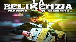 Disco Completo Panchito Arredondo - La Belikenzia (Corridos Mix) 2021