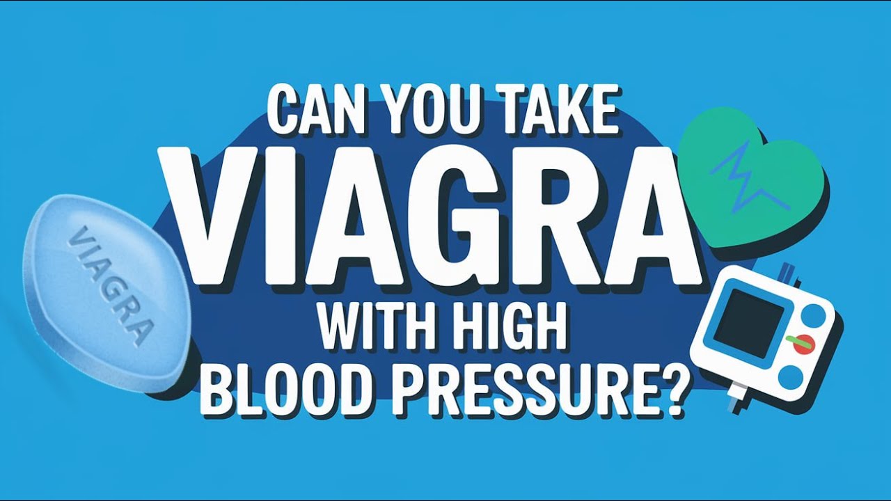Can You Take Viagra With High Blood Pressure