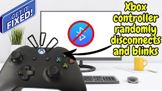 Solution: Xbox One Controller Randomly Starts Blinking and Disconnecting from Windows 11 PC