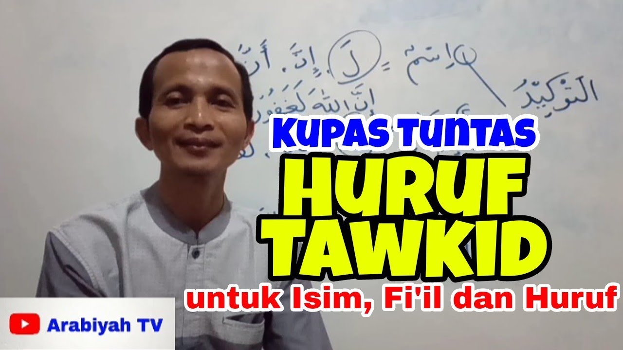 Kupas Tuntas Huruf Tawkid || untuk Isim, Fi'il dan Huruf