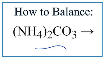 How to Balance (NH4)2CO3 = NH3 + CO2 + H2O