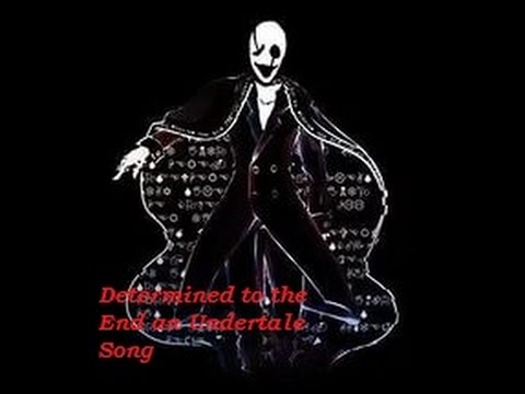 Determined to the End an Undertale Song
