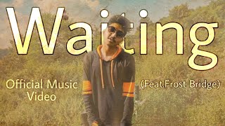 Avi Sinh ~ Waiting (Feat. Frost Bridge)[Official Music Video]