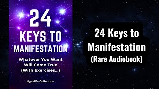 24 Keys to Manifestation - Whatever You Want Will Come True (With Exercises)