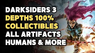 Darksiders 3 Depths100% Collectibles Guide (All Artifacts, Humans, Lurcher Clump & More)