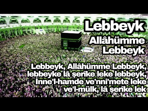 Lebbeyk Allahümme Lebbeyk (Telbiye Duası) (Emret, Allahım Emret)(Latince Çevirisi Türkçe Açıklaması)