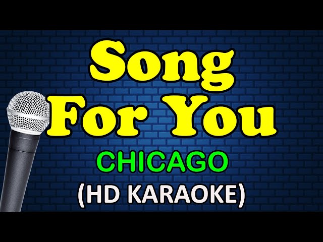 SONG FOR YOU - Chicago (HD Karaoke) class=