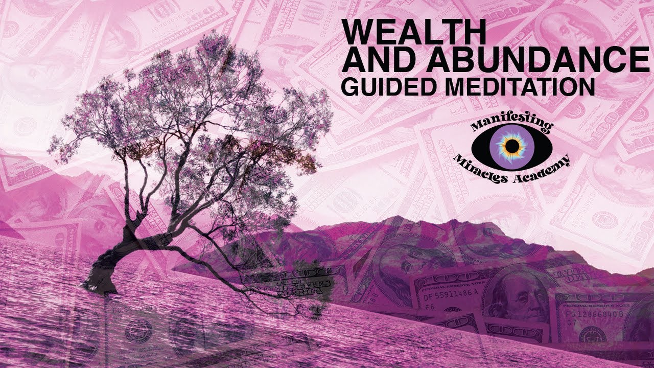 Manifest Abundance and Wealth Guided Meditation | Attract Prosperity ...