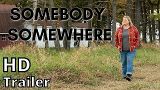SOMEBODY SOMEWHERE season 1 2022 new trailer