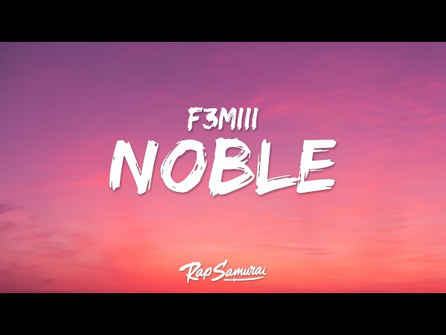 F3miii - NOBLE (Lyrics)