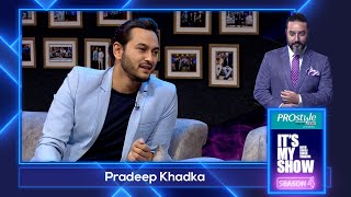 Pradeep Khadka | It's My Show With Suraj Singh Thakuri S04 E26 | 30 September 2022