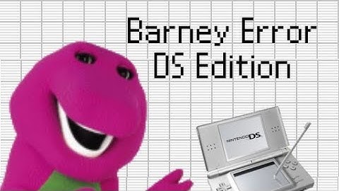 Barney Error - Nintendo DS edition.