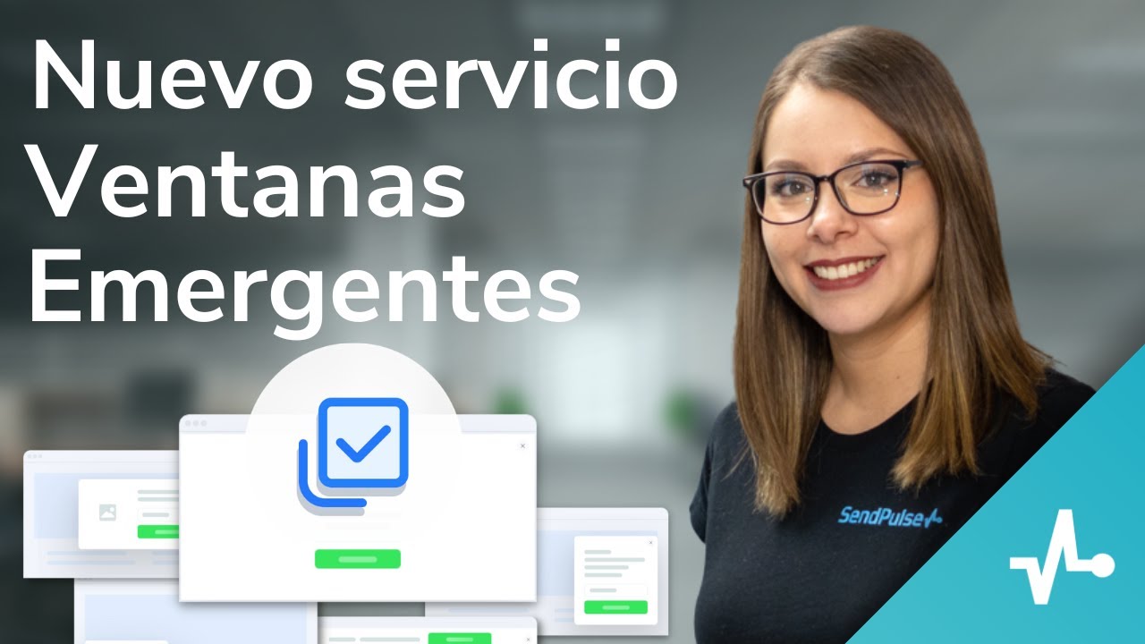 ¡Conoce nuestro nuevo servicio de ventanas emergentes de SendPulse!