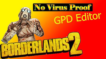 BL2 GPD Editor SAFE DOWNLOAD No Virus *PROOF*