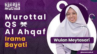 Murottal QS. Al Ahqaf | Irama Bayati | Wulan Meitasari