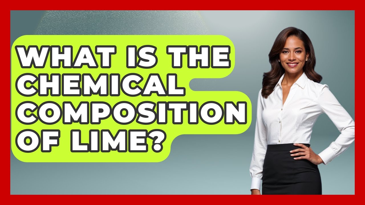 What Is The Chemical Composition Of Lime? - Archaeology Quest