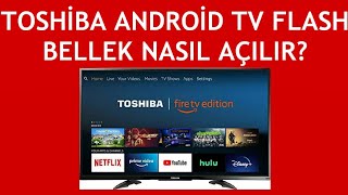 Toshiba Android TV Flash Bellek Nasıl Açılır?