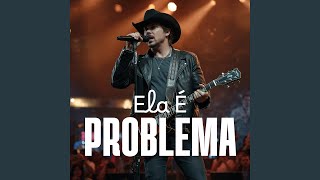 Ela é Problema
