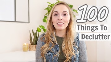 100 THINGS TO GET RID OF TODAY | THINGS TO DECLUTTER WITH ME | MINIMALISM DECLUTTERING HACKS & IDEAS