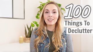 100 THINGS TO GET RID OF TODAY | THINGS TO DECLUTTER WITH ME | MINIMALISM DECLUTTERING HACKS \& IDEAS
