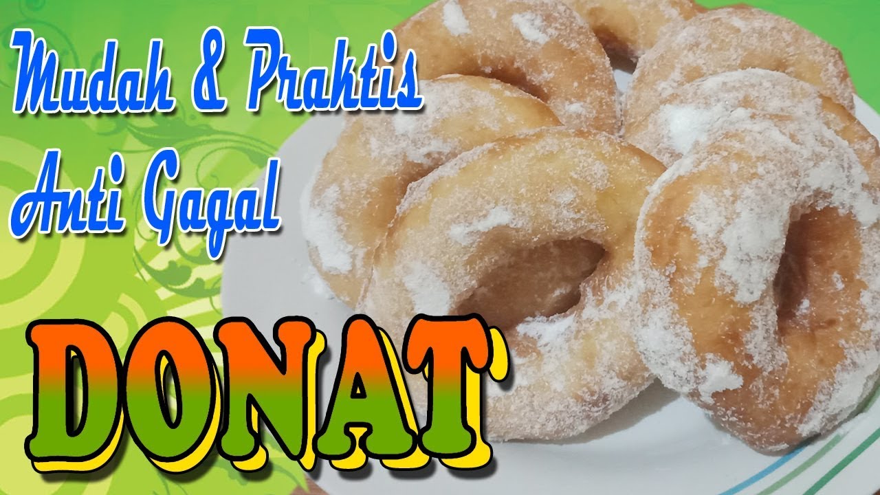 Donat Manis dan lembut Anti Gagal - Aneka kue Jajanan