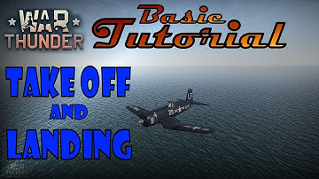 |War Thunder| Basic Tutorial - Takeoff and Landing