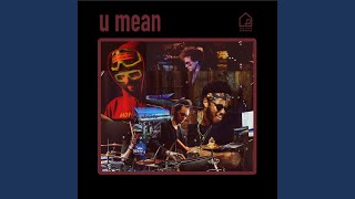 u mean (Tiny Room Sessions)