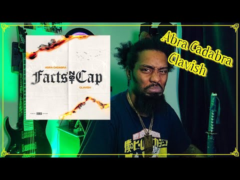 Abra Cadabra - Facts Not Cap Feat. Clavish | Lyricist Reaction