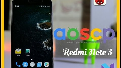 7.1 AOSCP Rom On Redmi Note 3 Features+Benchmark(How To Install)