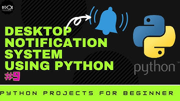 #9:-DESKTOP NOTIFICATION SYSTEM IN PYTHON | CODE TO INFINITY
