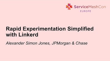 Rapid Experimentation Simplified with Linkerd - Alexander Simon Jones, DevOps Institute Ambassador